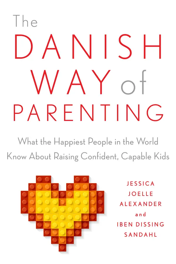 The Danish Way of Parenting by Jessica Joelle Alexander, Iben Sandahl cover