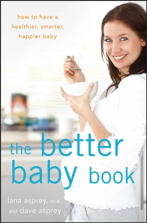 The Better Baby Book by Lana Asprey, David Asprey cover