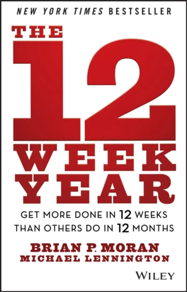 12 Week Year by Brian P. Moran, Moran cover