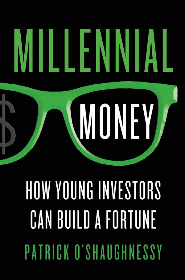 Millennial Money: How Young Investors Can Build a Fortune by Patrick O'Shaughnessy cover
