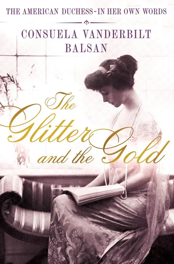 The Glitter and the Gold by Consuela Vanderbilt Balsan cover