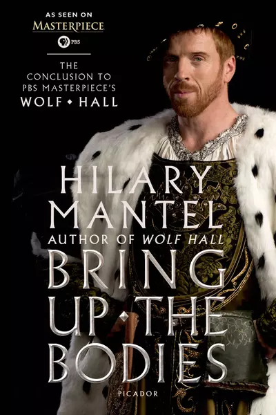 Bring Up the Bodies: The Conclusion to PBS Masterpiece's Wolf Hall book cover