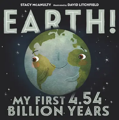 Earth! My First 4.54 Billion Years book cover