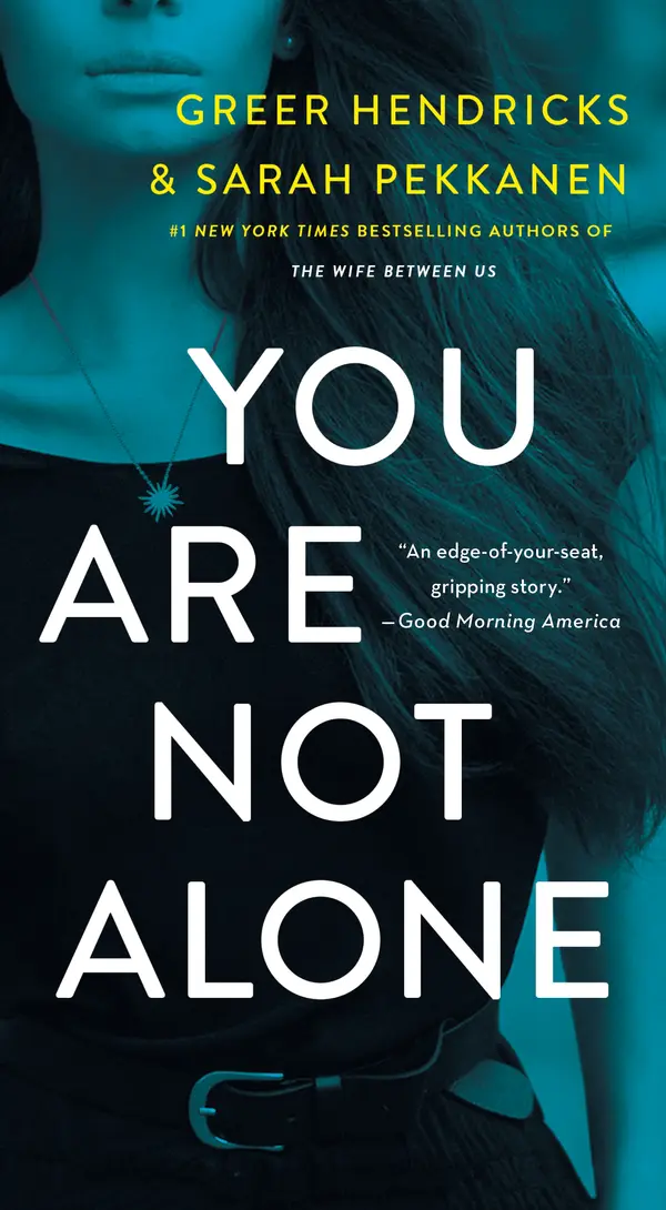You Are Not Alone by Greer Hendricks, Sarah Pekkanen cover