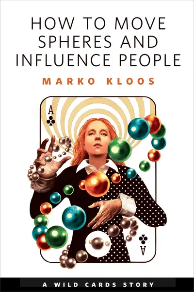 How to Move Spheres and Influence People book cover