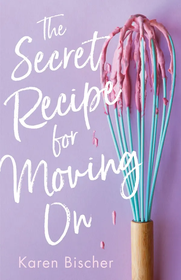The Secret Recipe for Moving On by Karen Bischer cover