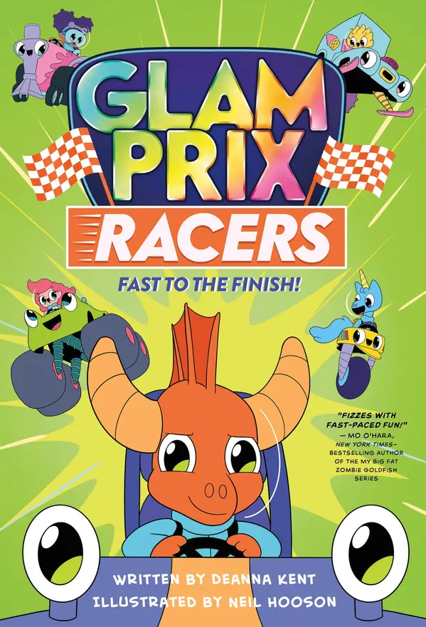 Glam Prix Racers: Fast to the Finish! by Deanna Kent, Neil Hooson cover