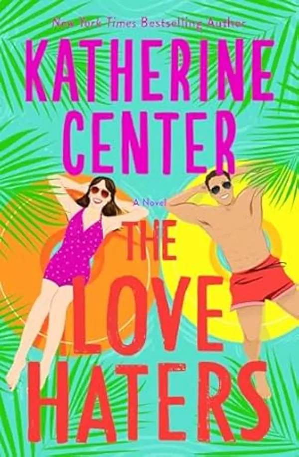 The Love Haters: A Novel by Katherine Center cover