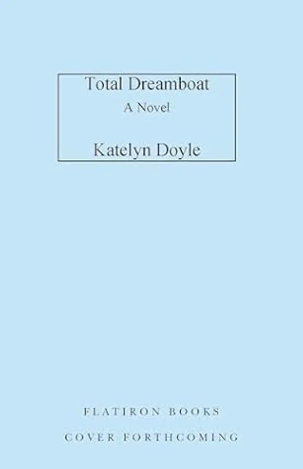 Total Dreamboat: A Novel by Katelyn Doyle cover