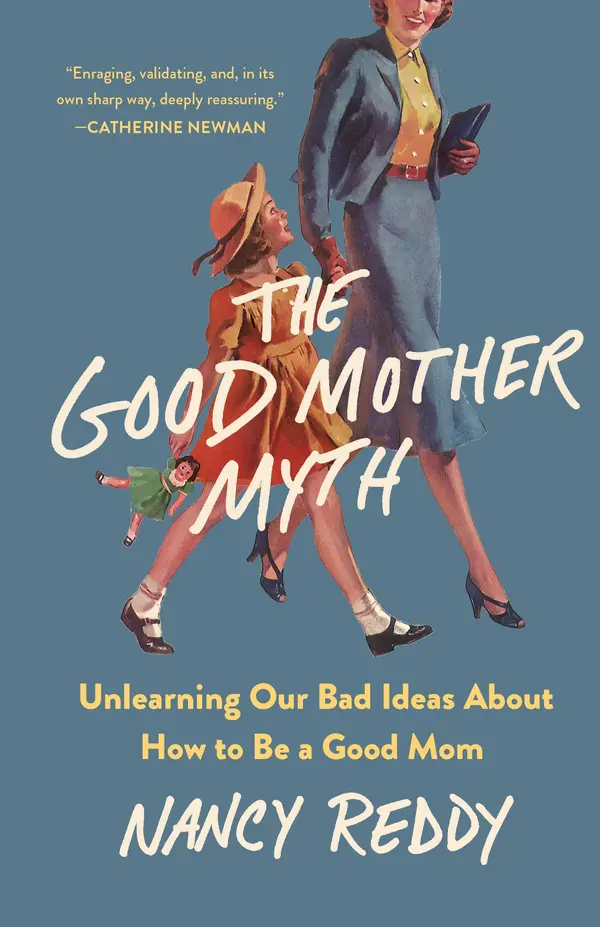 The Good Mother Myth by Nancy Reddy cover