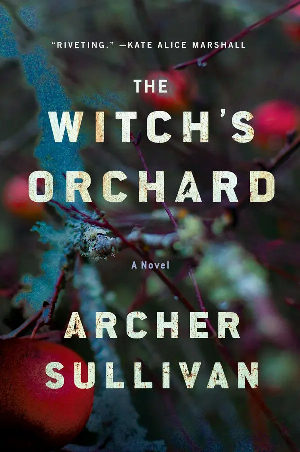 The Witch's Orchard: A Novel by Archer Sullivan cover