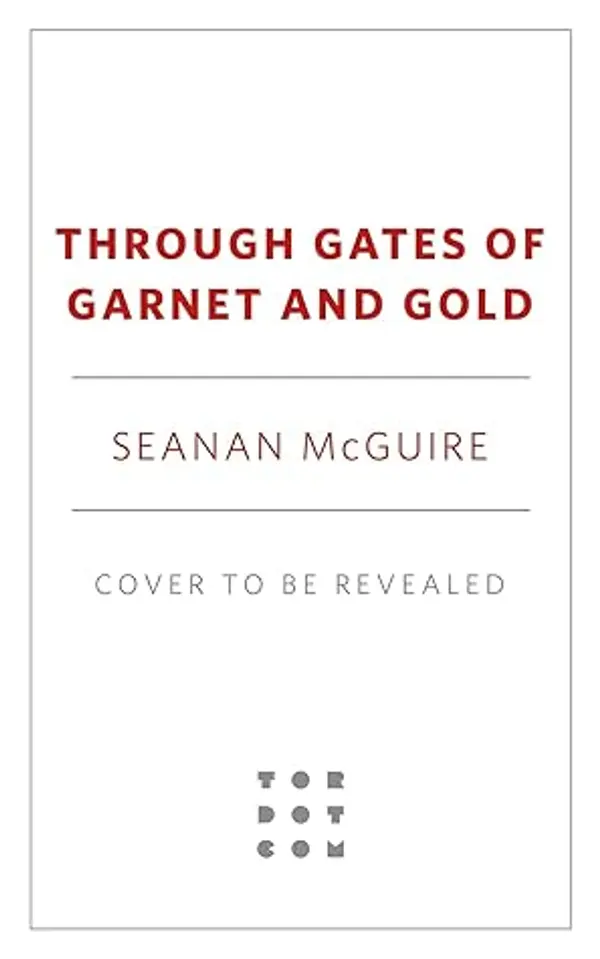 Through Gates of Garnet and Gold (Wayward Children, #11) by Seanan McGuire cover