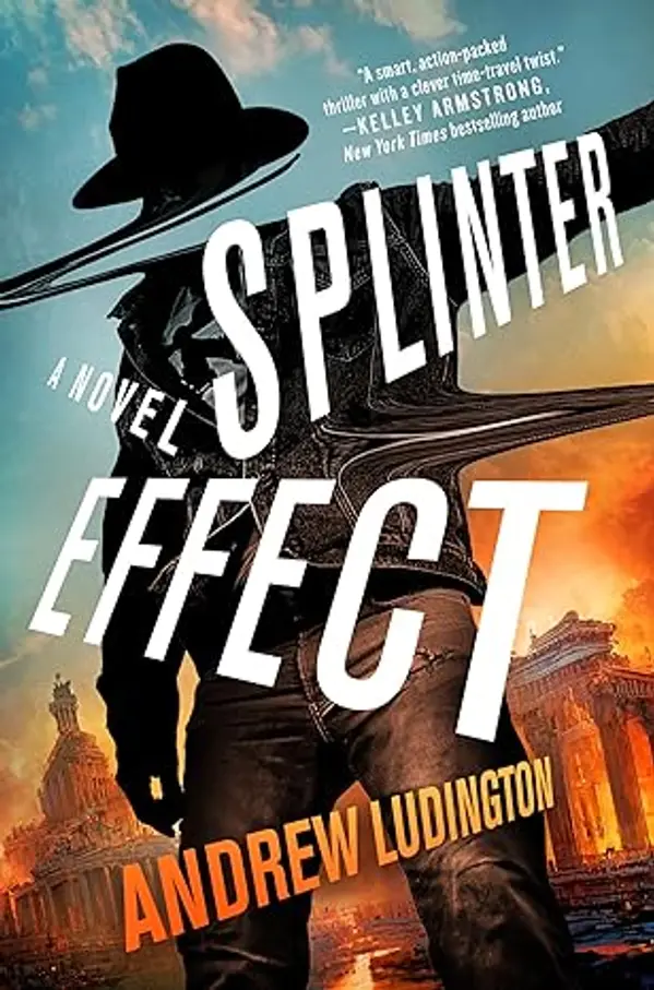 Splinter Effect: A Novel (A Splinter Effect Book, 1) by Andrew Ludington cover