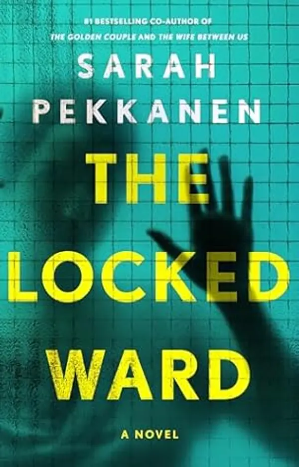 The Locked Ward by Sarah Pekkanen cover