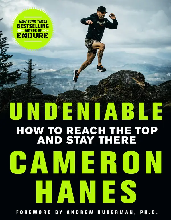 Undeniable: How to Reach the Top and Stay There by Cameron Hanes cover