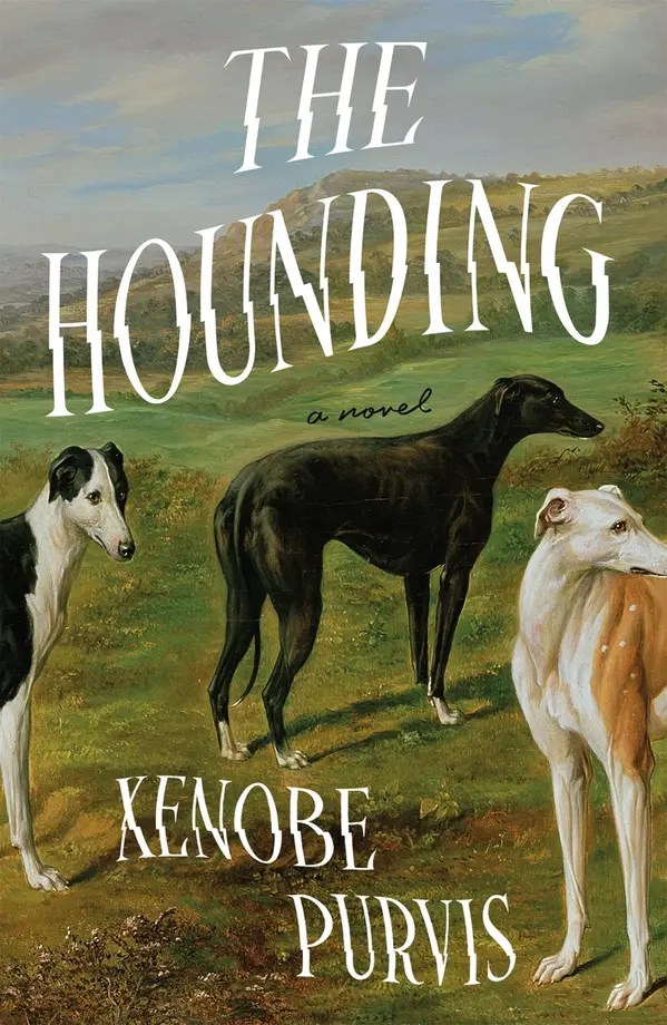 The Hounding: A Novel by Xenobe Purvis cover
