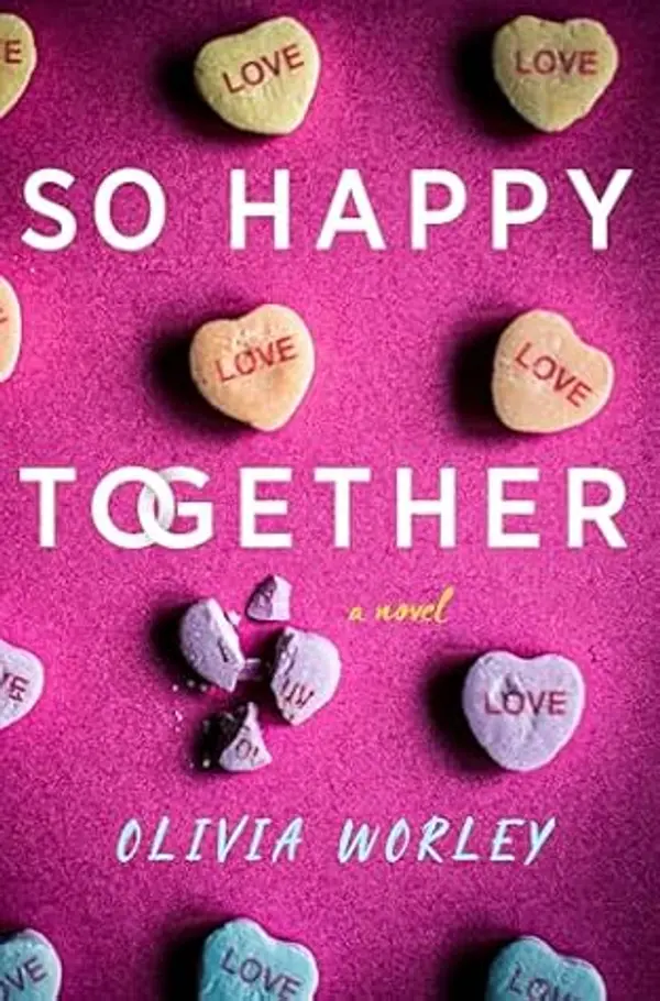 So Happy Together: A Novel by Olivia Worley cover