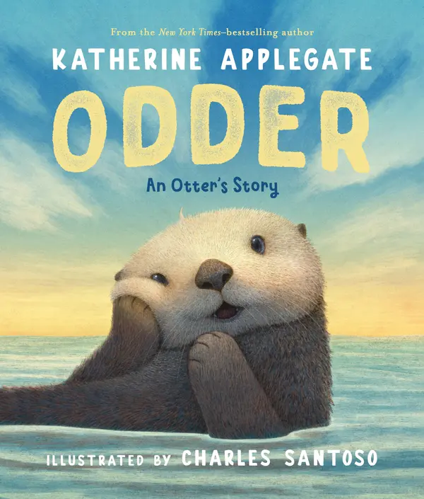 Odder: An Otter's Story (Picture Book) by Katherine Applegate, Charles Santoso cover