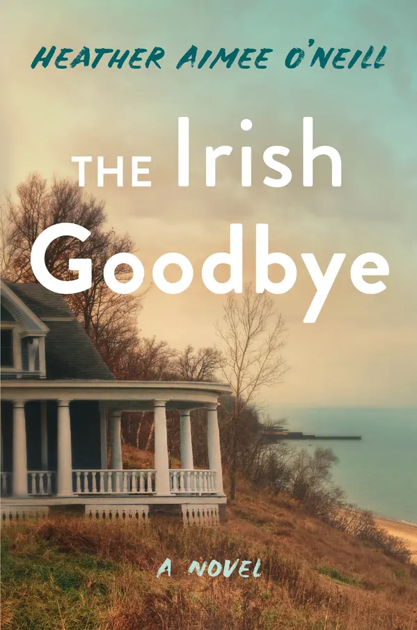 The Irish Goodbye by Heather Aimee O'Neill cover