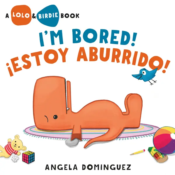 Lolo and Birdie: I’m Bored! / ¡Estoy Aburrido! (Spanish bilingual) by Angela Dominguez, Angela Dominguez cover