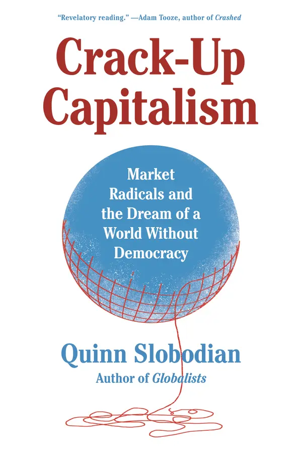 Crack-Up Capitalism by Quinn Slobodian cover