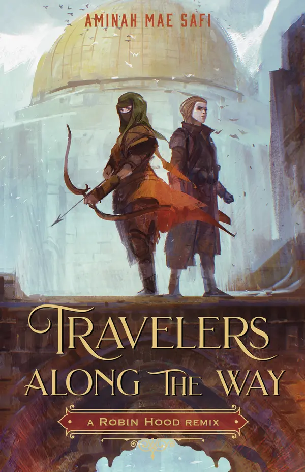 Travelers Along the Way: A Robin Hood Remix by Aminah Mae Safi cover