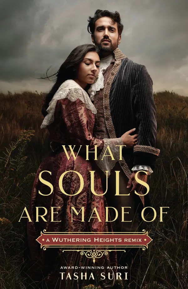What Souls Are Made Of: A Wuthering Heights Remix by Tasha Suri cover