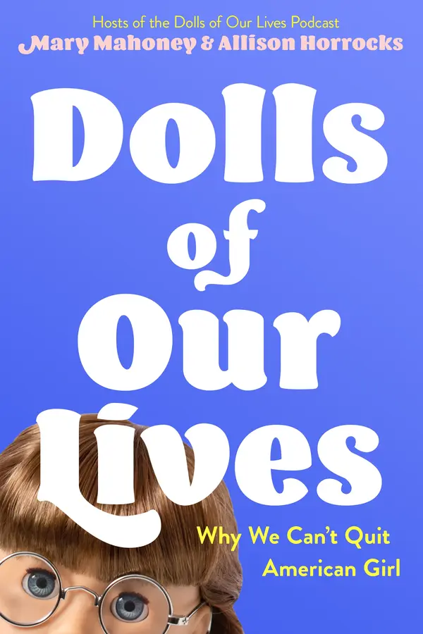 Dolls of Our Lives by Mary Mahoney, Allison Horrocks, Rachel Diebel cover