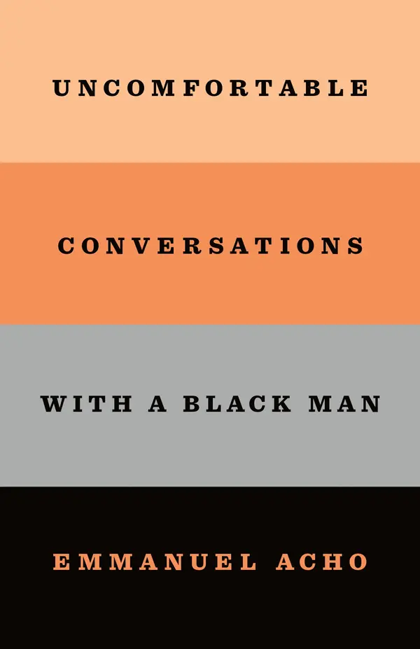 Uncomfortable Conversations with a Black Man by Emmanuel Acho cover
