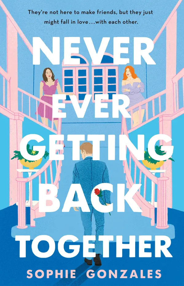 Never Ever Getting Back Together by Sophie Gonzales cover