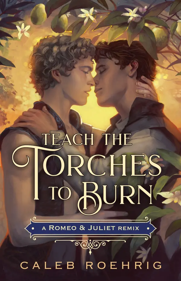 Teach the Torches to Burn: A Romeo & Juliet Remix by Caleb Roehrig cover