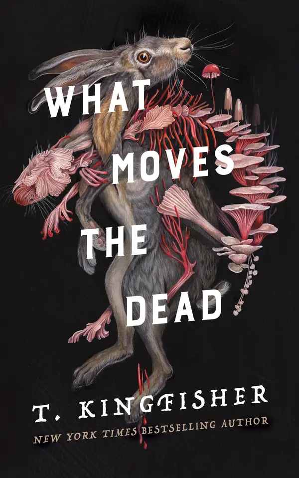 What Moves the Dead by T. Kingfisher cover
