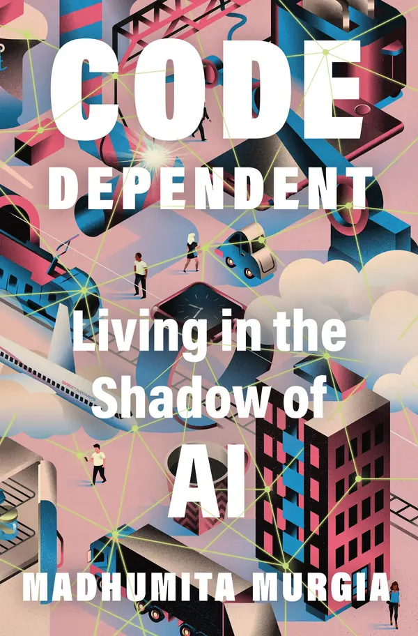 Code Dependent by Madhumita Murgia cover
