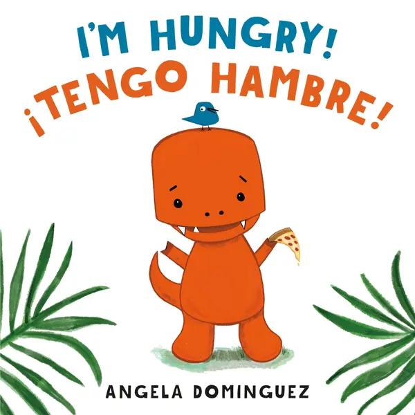 Lolo and Birdie: I'm Hungry! / ¡Tengo hambre! (Spanish bilingual) by Angela Dominguez, Angela Dominguez cover