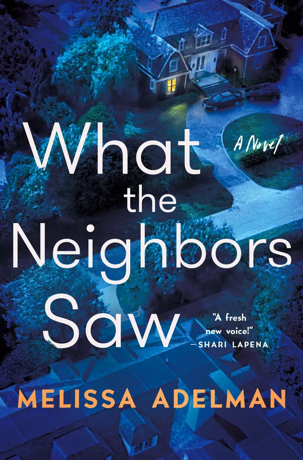 What the Neighbors Saw by Melissa Adelman cover