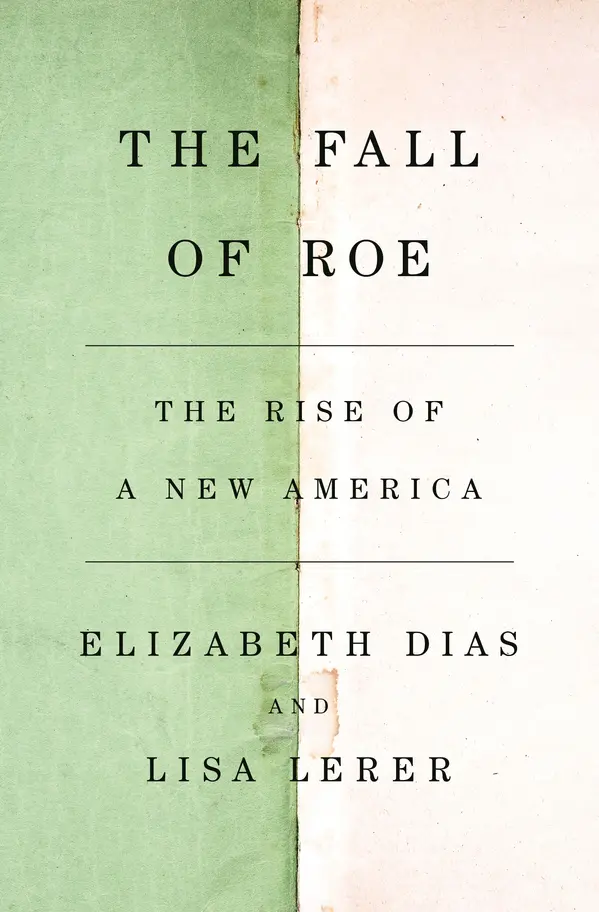 The Fall of Roe by Elizabeth Dias, Lisa Lerer cover