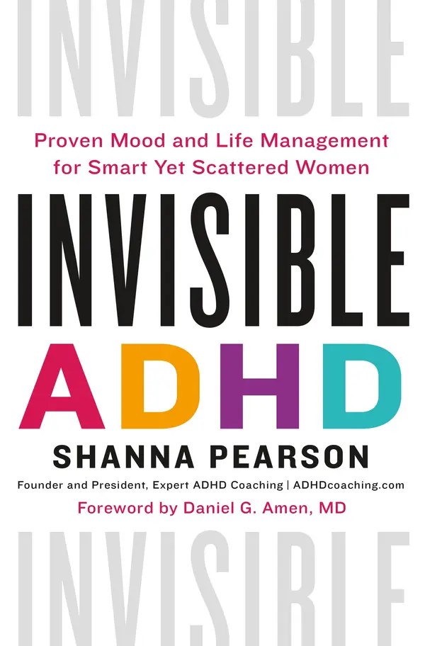 Invisible ADHD by Shanna Pearson, Dr. Daniel G. Amen, MD cover