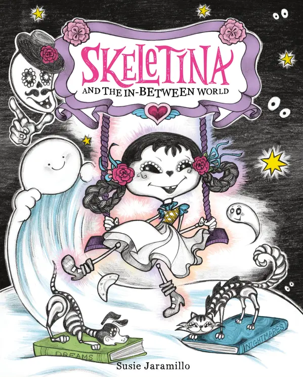Skeletina and the In-Between World by Susie Jaramillo, Susie Jaramillo cover