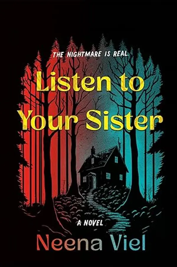 Listen to Your Sister: A Novel by Neena Viel cover