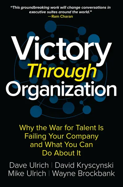 Victory Through Organization: Why the War for Talent is Failing Your Company and What You Can Do about It book cover