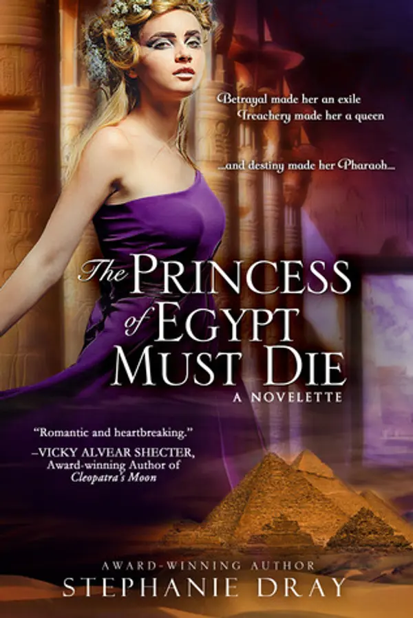 The Princess of Egypt Must Die by Stephanie Dray cover
