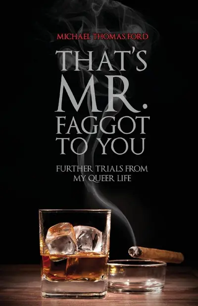 That's Mr. Faggot to You: Further Trials from My Queer Life book cover
