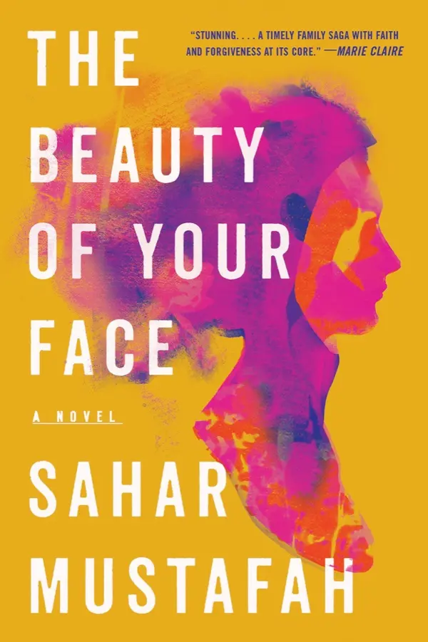 The Beauty of Your Face: A Novel by Sahar Mustafah cover