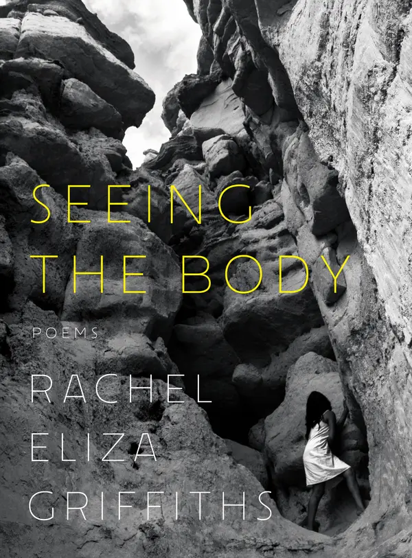 Seeing the Body by Rachel Eliza Griffiths cover