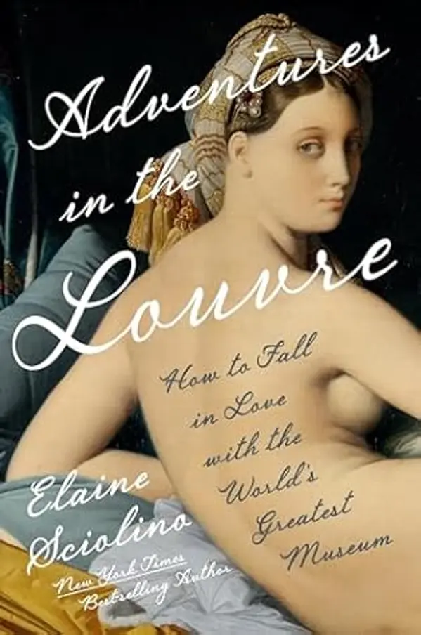 Adventures in the Louvre: How to Fall in Love with the World's Greatest Museum by Elaine Sciolino cover