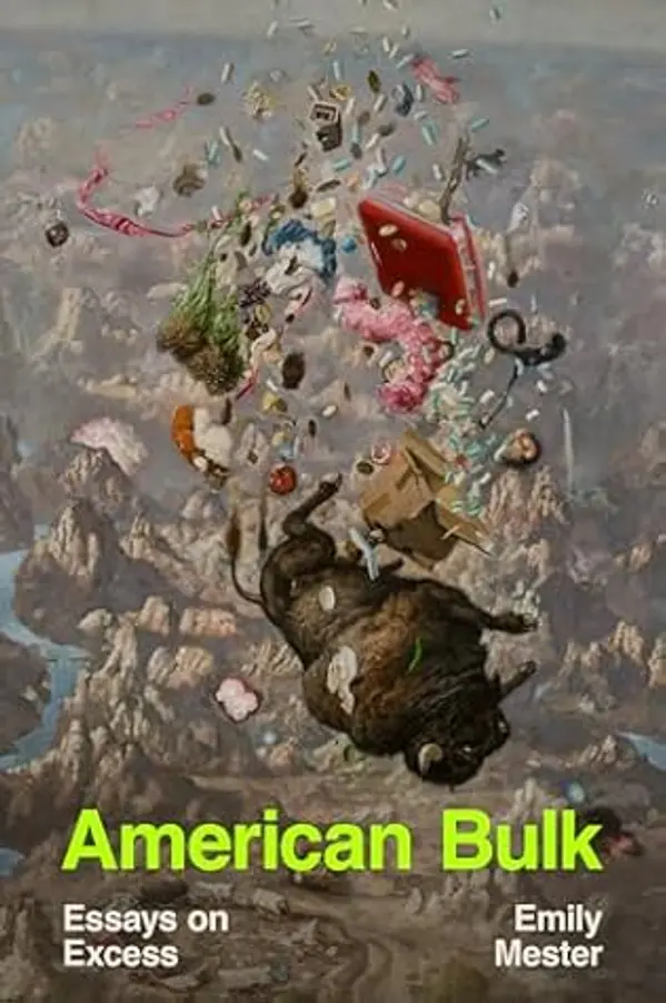 American Bulk: Essays on Excess by Emily Mester cover