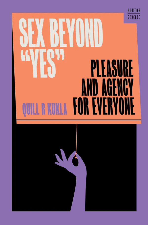 Sex Beyond "Yes" by Quill R. Kukla cover