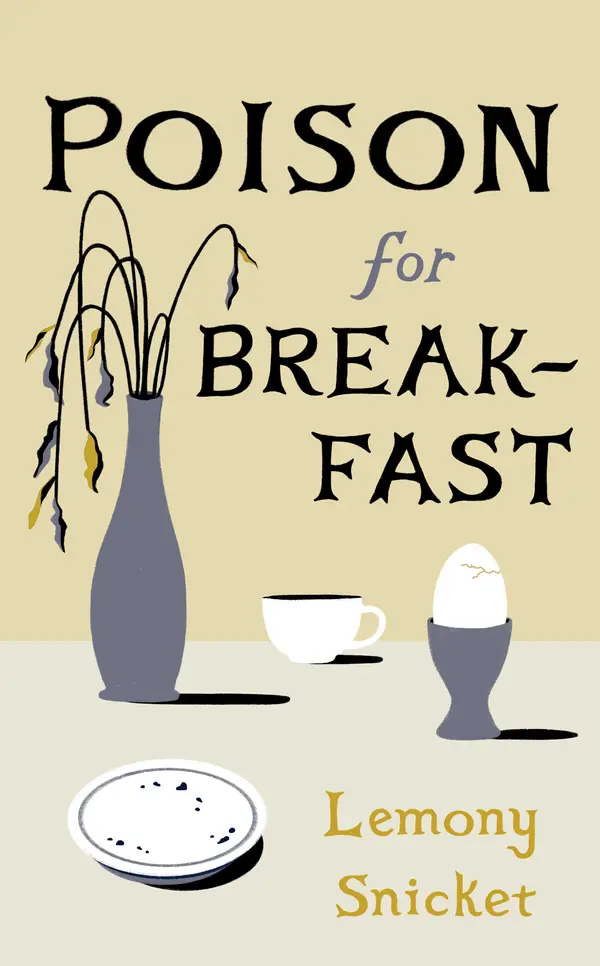 Poison for Breakfast by Lemony Snicket cover