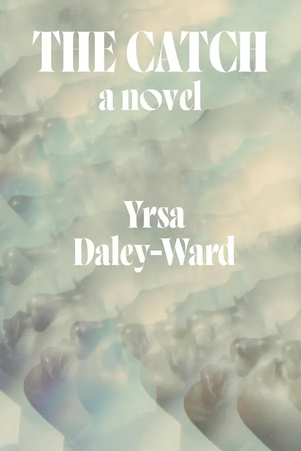 The Catch by Yrsa Daley-Ward cover