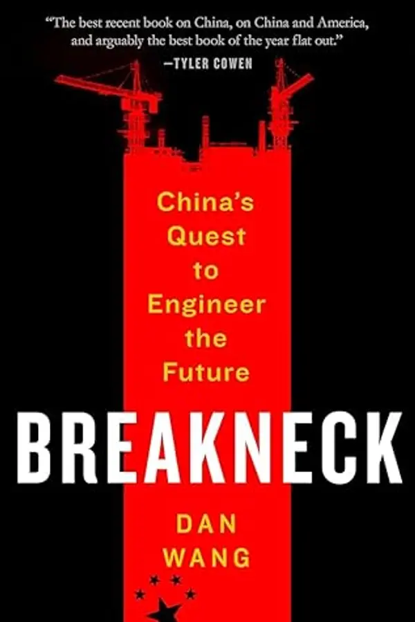 Breakneck: China's Quest to Engineer the Future by Dan Wang cover